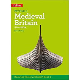 KS3 Knowing History: Medieval Britain (410-1509)
