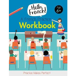 Hello French! A French Practice Workbook 