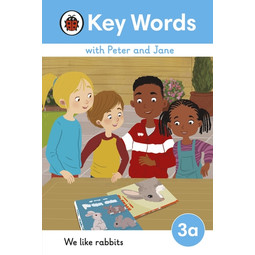 Key Words with Peter and Jane: 3A We Like Rabbits  (2023 New Edition)