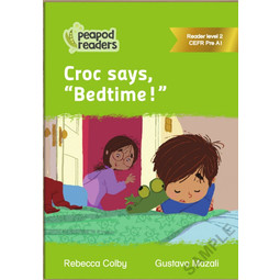 Peapod Readers - Croc Says "Bedtime !"