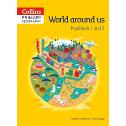 Collins Primary Geography Pupil Book 1 & 2 - World Around Us