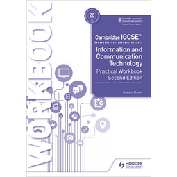 Cambridge IGCSE Information and Communication Technology Practical Workbook (2E)
